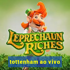 tottenham ao vivo